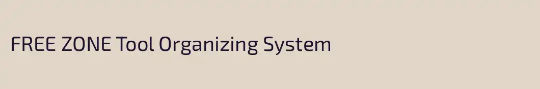 FREE ZONE Tool Organizing System